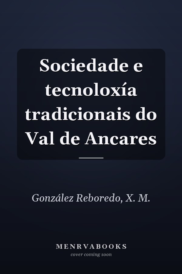 Sociedade e tecnoloxía tradicionais do Val de Ancares