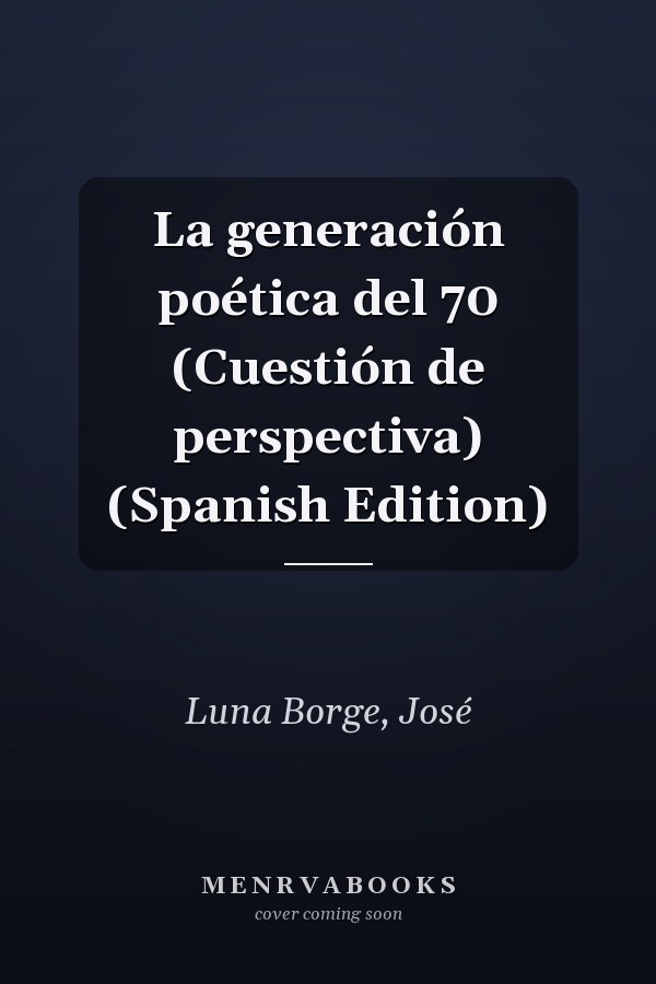 La generación poética del 70 (Cuestión de perspectiva) (Spanish Edition)