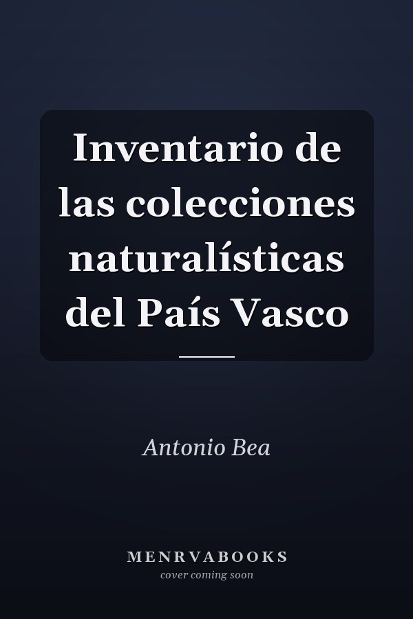 Inventario de las colecciones naturalísticas del País Vasco