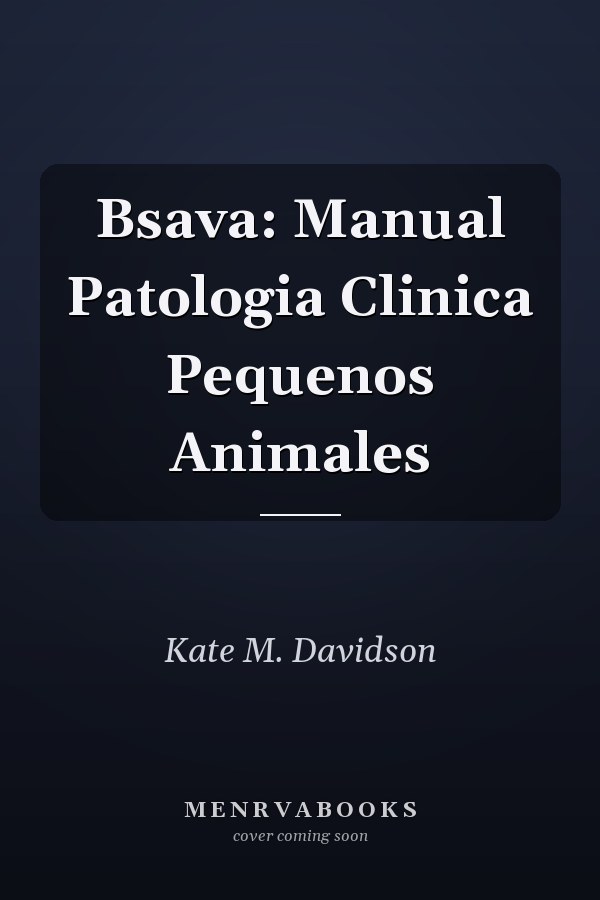 Bsava: Manual Patologia Clinica Pequenos Animales