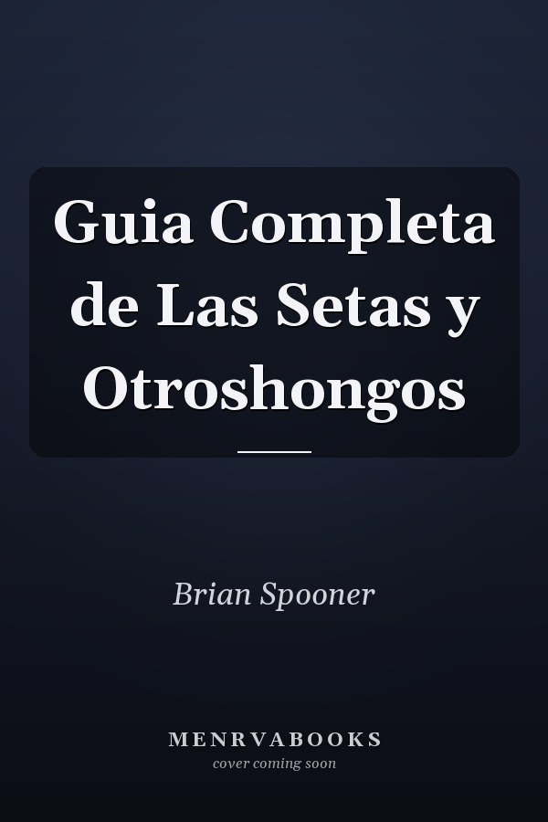 Guia Completa de Las Setas y Otroshongos