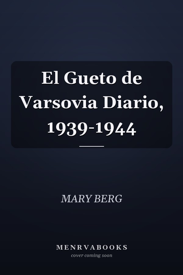 El Gueto de Varsovia Diario, 1939-1944