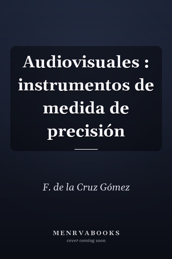 Audiovisuales : instrumentos de medida de precisión