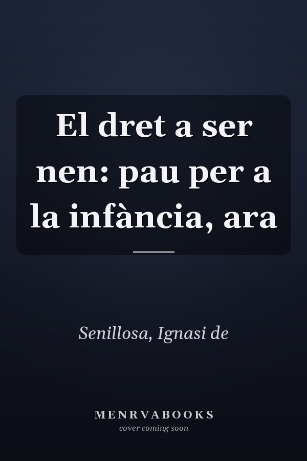 El dret a ser nen: pau per a la infància, ara