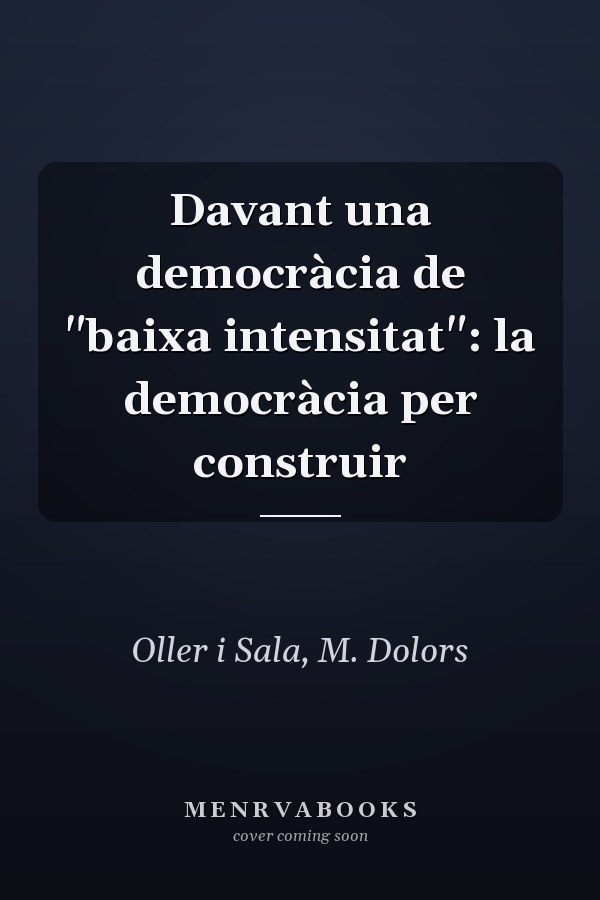 Davant una democràcia de "baixa intensitat": la democràcia per construir