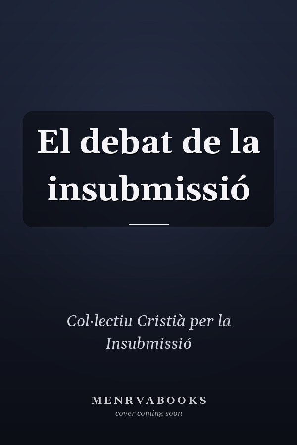El debat de la insubmissió