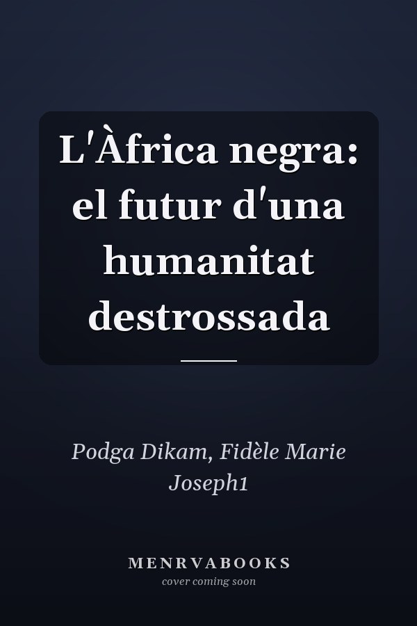 L'Àfrica negra: el futur d'una humanitat destrossada