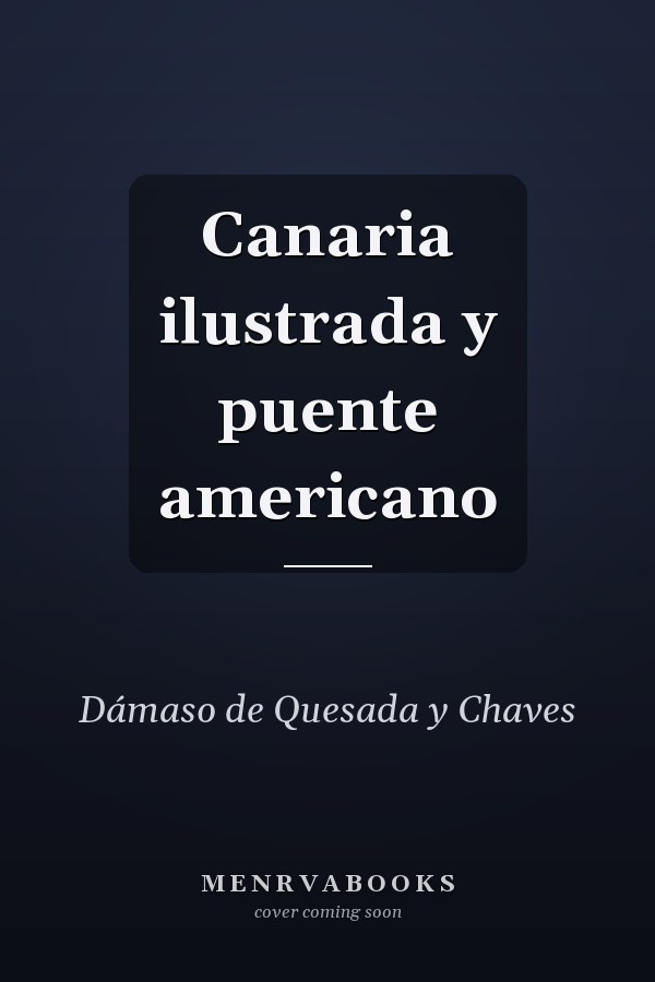 Canaria ilustrada y puente americano