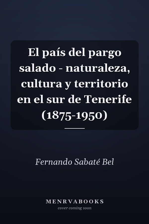 El país del pargo salado - naturaleza, cultura y territorio en el sur de Tenerife (1875-1950)