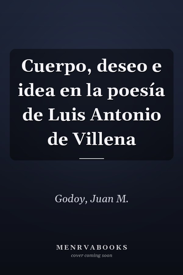 Cuerpo, deseo e idea en la poesía de Luis Antonio de Villena