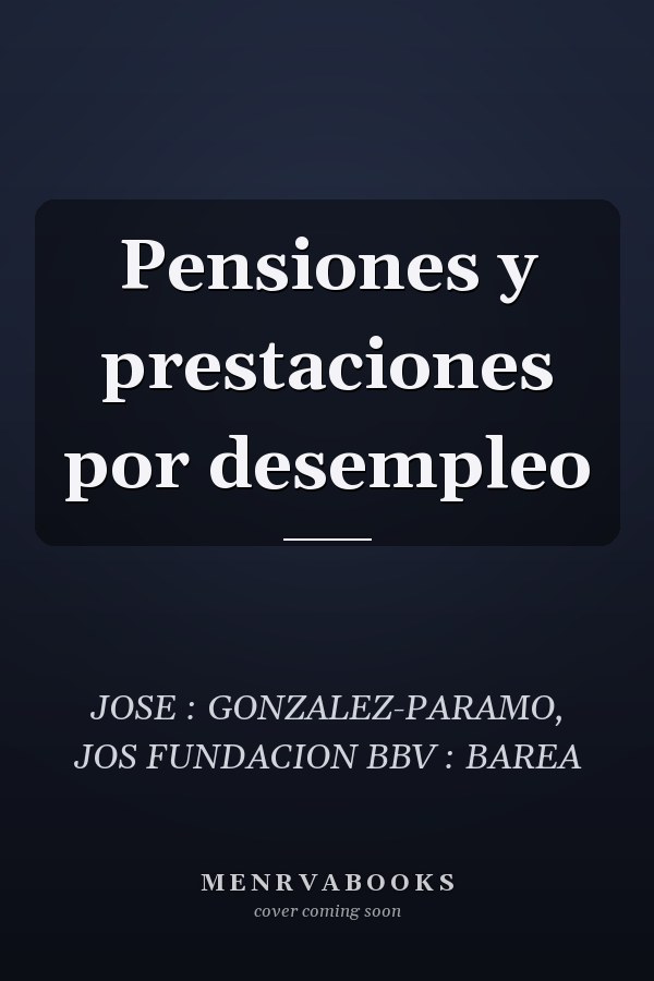 Pensiones y prestaciones por desempleo