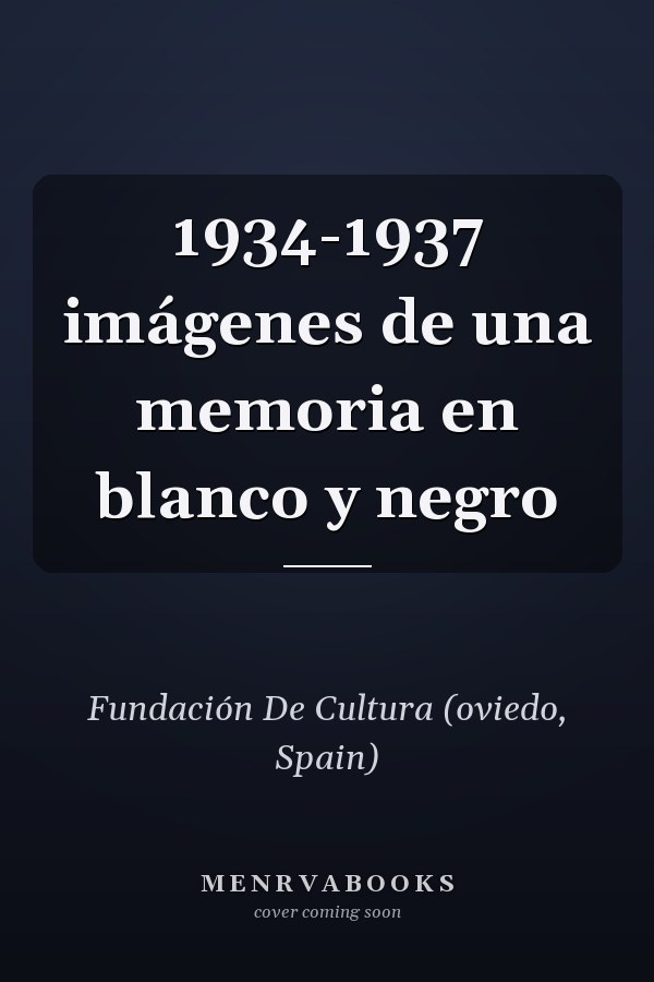 1934-1937 imágenes de una memoria en blanco y negro