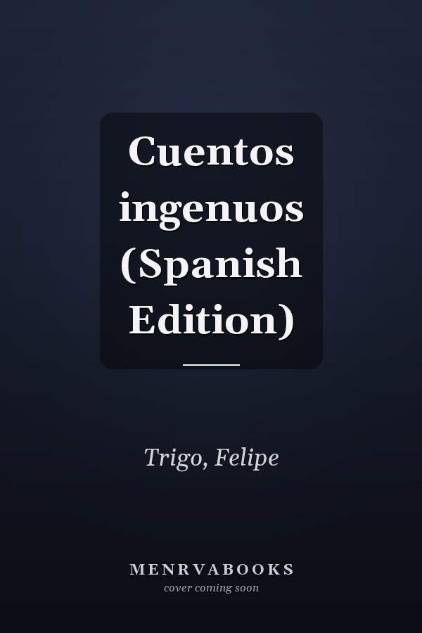 Cuentos ingenuos (Spanish Edition)