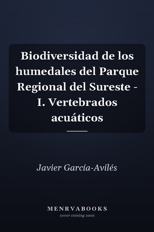 Biodiversidad de los humedales del Parque Regional del Sureste - I. Vertebrados acuáticos