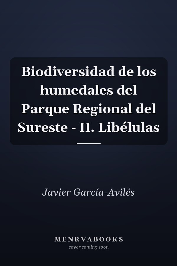 Biodiversidad de los humedales del Parque Regional del Sureste - II. Libélulas