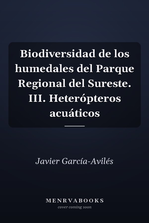 Biodiversidad de los humedales del Parque Regional del Sureste. III. Heterópteros acuáticos
