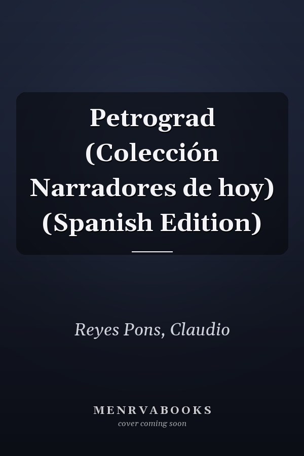 Petrograd (Colección Narradores de hoy) (Spanish Edition)