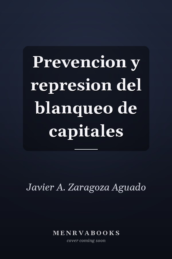 Prevencion y represion del blanqueo de capitales