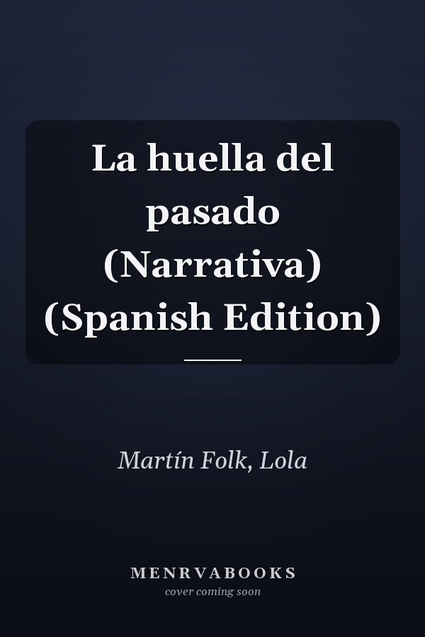 La huella del pasado (Narrativa) (Spanish Edition)