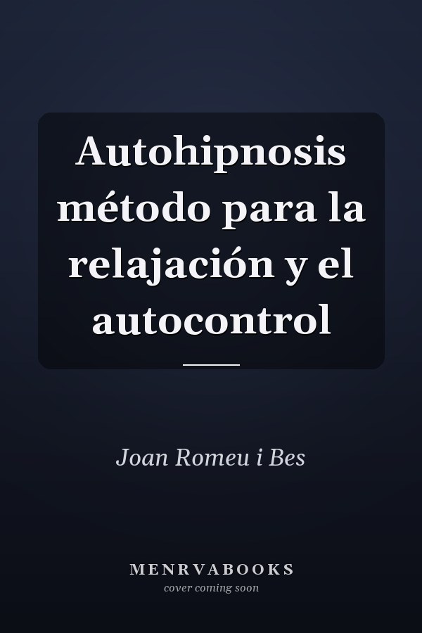 Autohipnosis método para la relajación y el autocontrol