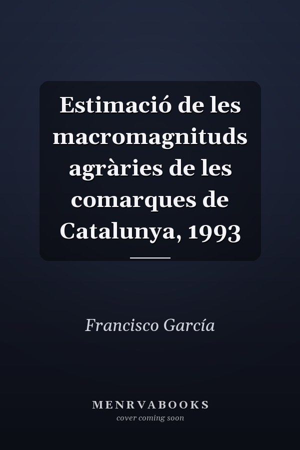 Estimació de les macromagnituds agràries de les comarques de Catalunya, 1993