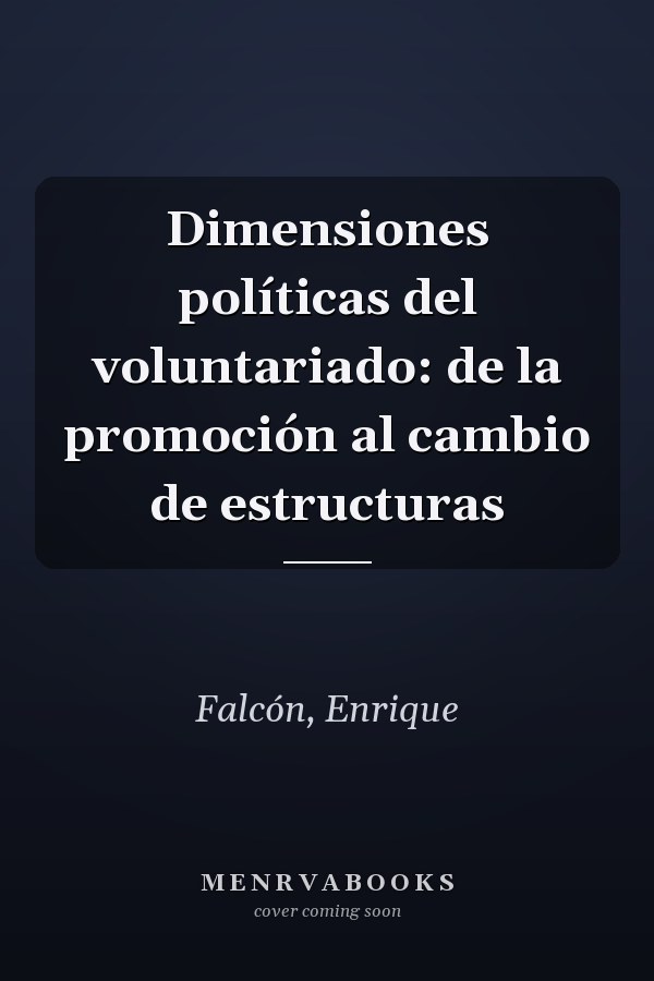 Dimensiones políticas del voluntariado: de la promoción al cambio de estructuras