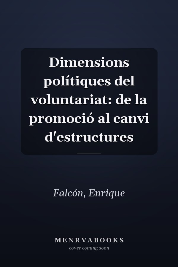 Dimensions polítiques del voluntariat: de la promoció al canvi d'estructures