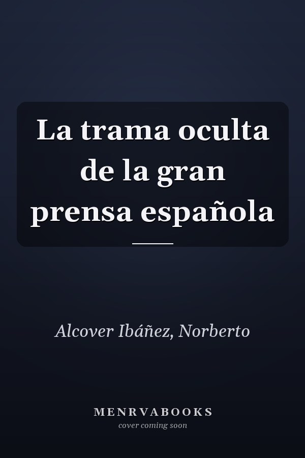 La trama oculta de la gran prensa española