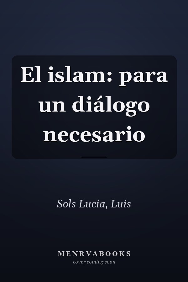 El islam: para un diálogo necesario