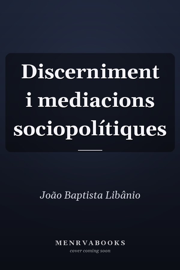 Discerniment i mediacions sociopolítiques