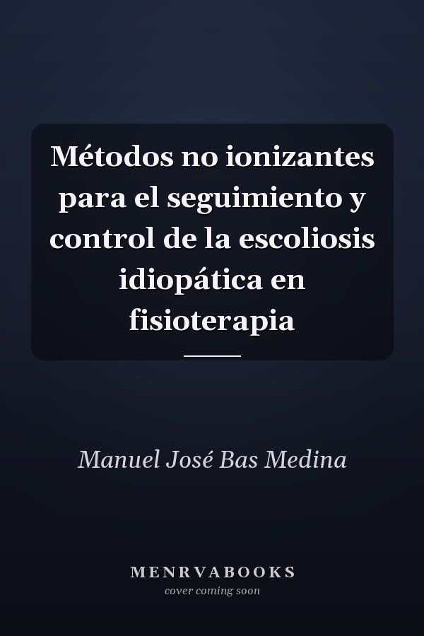 Métodos no ionizantes para el seguimiento y control de la escoliosis idiopática en fisioterapia