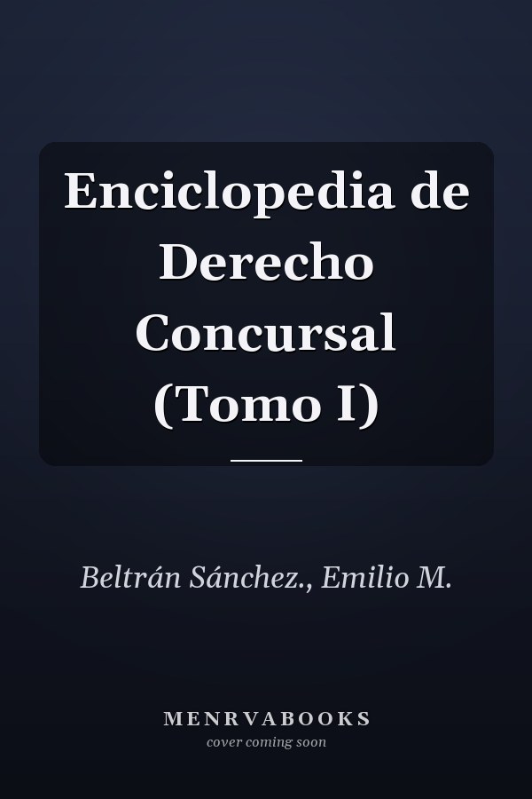 Enciclopedia de Derecho Concursal (Tomo I)