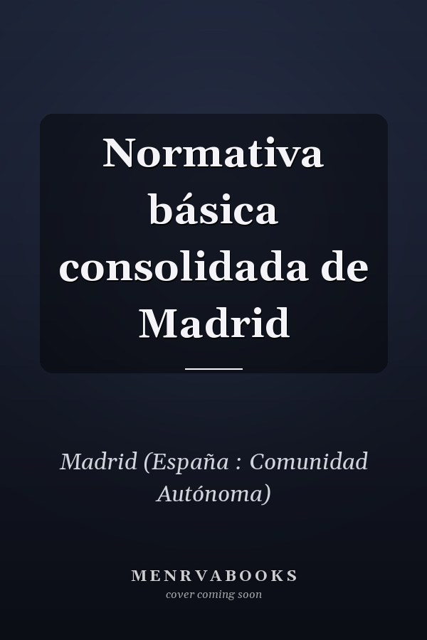 Normativa básica consolidada de Madrid