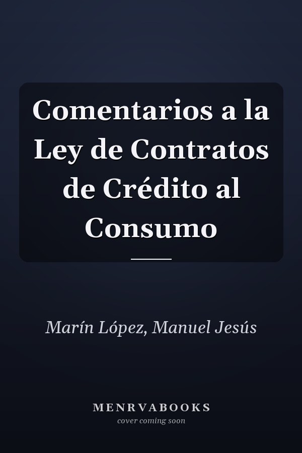 Comentarios a la Ley de Contratos de Crédito al Consumo