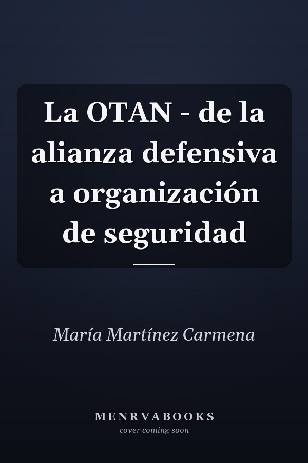 La OTAN - de la alianza defensiva a organización de seguridad