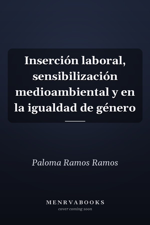 Inserción laboral, sensibilización medioambiental y en la igualdad de género