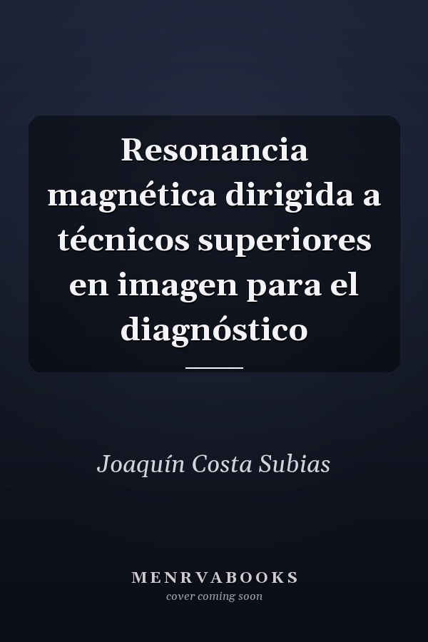 Resonancia magnética dirigida a técnicos superiores en imagen para el diagnóstico