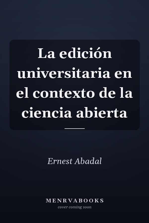 La edición universitaria en el contexto de la ciencia abierta