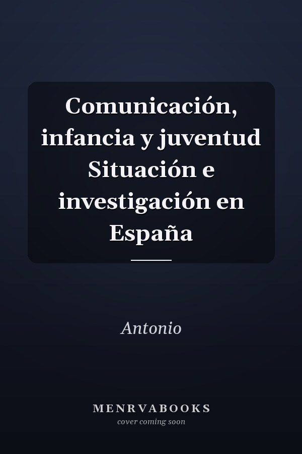 Comunicación, infancia y juventud Situación e investigación en España
