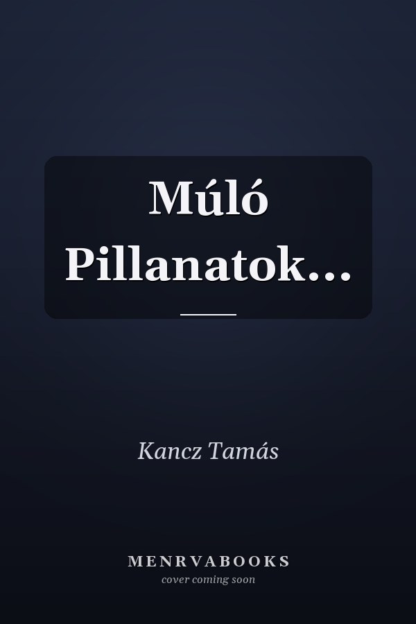 Múló Pillanatok...