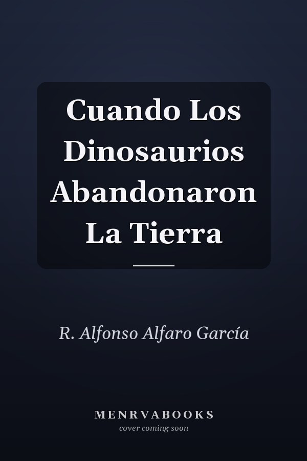Cuando Los Dinosaurios Abandonaron La Tierra