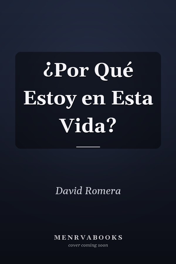 ¿Por Qué Estoy en Esta Vida?