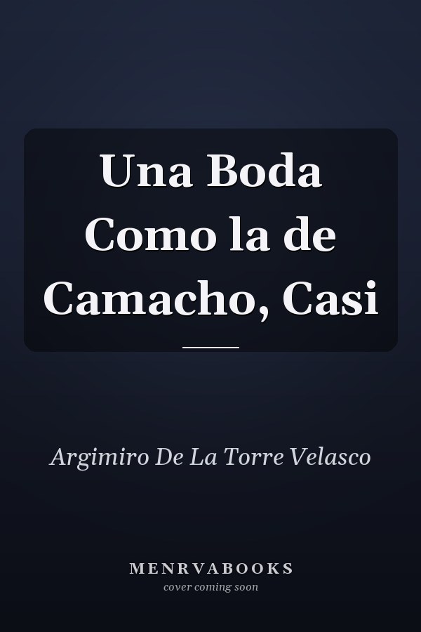 Una Boda Como la de Camacho, Casi