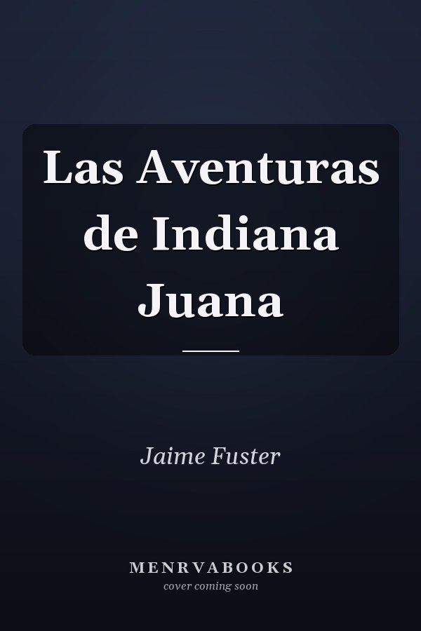 Las Aventuras de Indiana Juana