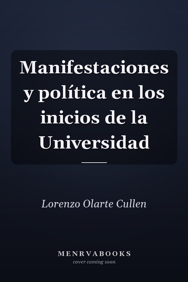 Manifestaciones y política en los inicios de la Universidad