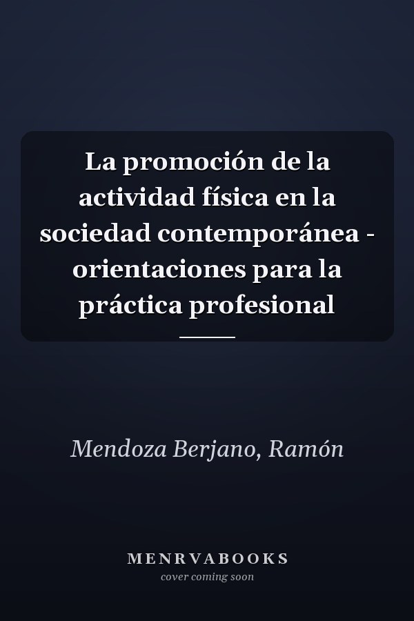 La promoción de la actividad física en la sociedad contemporánea - orientaciones para la práctica profesional