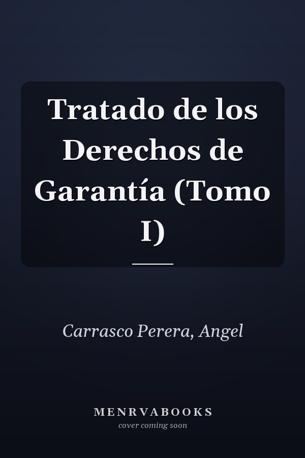 Tratado de los Derechos de Garantía (Tomo I)