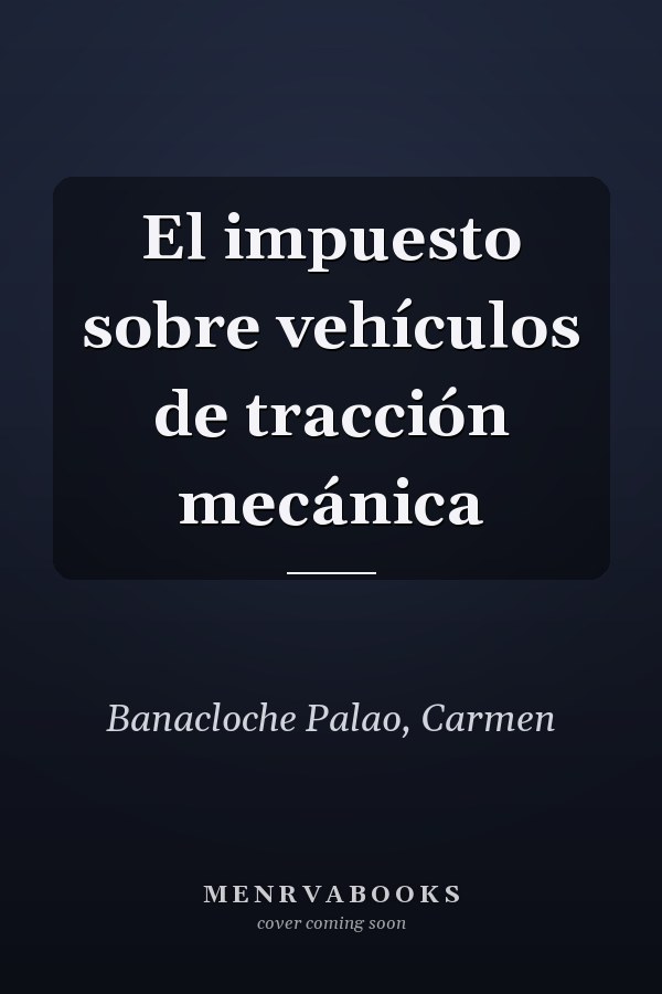 El impuesto sobre vehículos de tracción mecánica