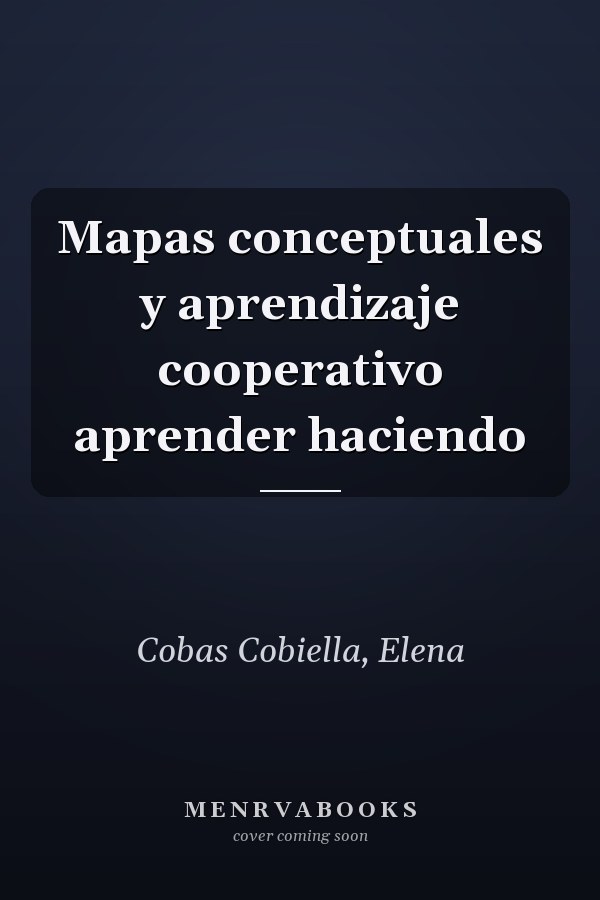 Mapas conceptuales y aprendizaje cooperativo aprender haciendo