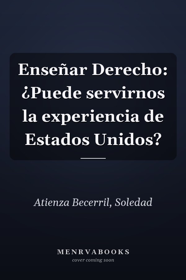 Enseñar Derecho: ¿Puede servirnos la experiencia de Estados Unidos?